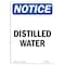 Signmission OSHA Notice, 7" Height, Distilled Water Sign, 7" X 5", Portrait OS-NS-D-57-V-11061 - alternate 1
